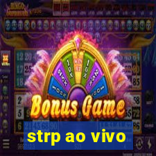 strp ao vivo
